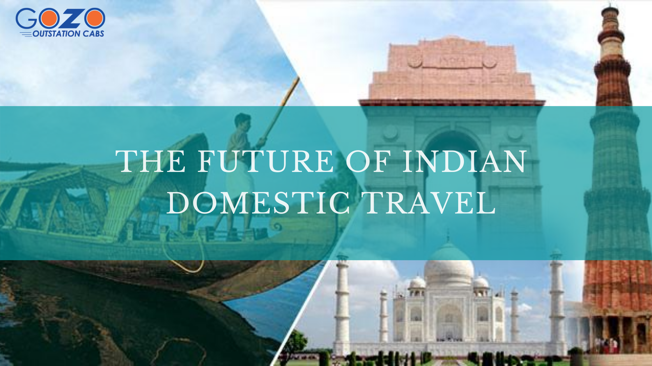 The Future of Indian Domestic Travel by GozoCabs